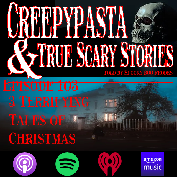 Creepypasta and True Scary Stories