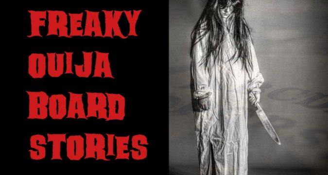 Freaky Ouija Board Stories