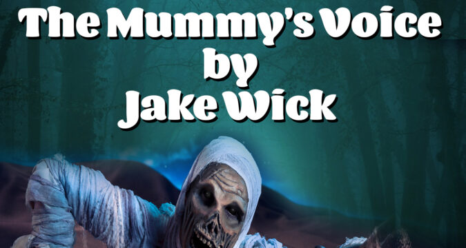 cover art for the scary creepypasta story the mummy's voice told by spooky boo rhodes on the midnight scares podcast